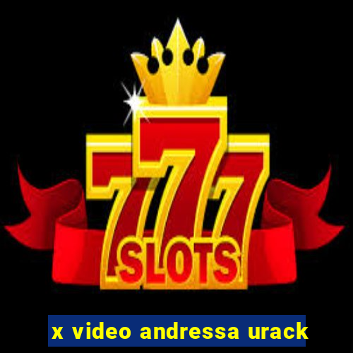 x video andressa urack